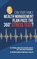 Can Your Family Wealth Management Plan Pass the 360° Stress Test?