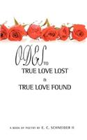 Odes to True Love Lost and True Love Found