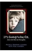 It's Going to be OK (but not like we thought)