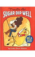 Trouble at Sugar-dip Well