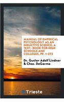 Manual of Empirical Psychology as an Inductive Science: A Text- Book for High Schools and Colleges