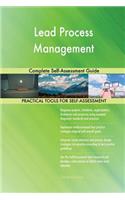 Lead Process Management Complete Self-Assessment Guide