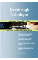 Breakthrough Technologies A Complete Guide - 2019 Edition