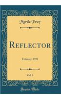 Reflector, Vol. 9: February, 1931 (Classic Reprint)