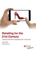 Retailing for the 21st Century: Creating Great Brand Experiences for Customers