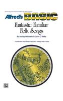 Fantastic Familiar Folk Songs for Clarinet and Trumpet