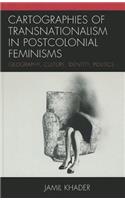 Cartographies of Transnationalism in Postcolonial Feminisms
