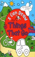 I Can Draw: Things That Go
