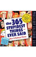 The 365 Stupidest Things Ever Said 2017 Calendar