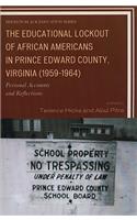 Educational Lockout of African Americans in Prince Edward County, Virginia (1959-1964)