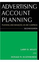 Advertising Account Planning: Planning and Managing an IMC Campaign