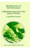 Morphosyntax of Verb Movement: A Minimalist Approach to the Syntax of Dutch