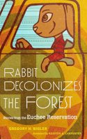 Rabbit Decolonizes the Forest