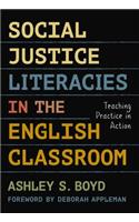 Social Justice Literacies in the English Classroom