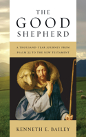 Good Shepherd: A Thousand-Year Journey from Psalm 23 to the New Testament