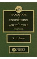 CRC Handbook of Engineering in Agriculture, Volume III
