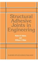 Structural Adhesive Joints in Engineering