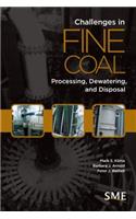 Challenges in Fine Coal Processing, Dewatering, and Disposal