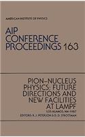 Pion-Nucleus Physics: Future Directions and New Facilities at Lampf
