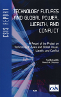 Technology Futures and Global Power, Wealth, and Conflict