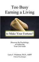 Too Busy Earning a Living to Make Your Fortune?
