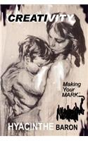 CREATIVITY, Making Your Mark