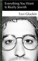 Everything You Want Is Really Jewish