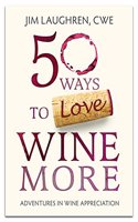 50 Ways to Love Wine More