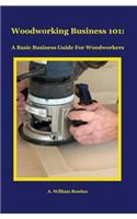 Woodworking Business 101: A Basic Business Guide For Woodworkers(English)