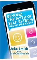 Beyond the Myth of Self-Esteem
