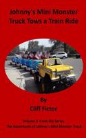 Johnny's Mini Monster Truck Tows a Train Ride