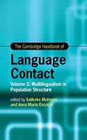 The Cambridge Handbook of Language Contact: Volume 2: Multilingualism in Population Structure(Cambridge Handbooks in Language and Linguistics)