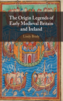 Origin Legends of Early Medieval Britain and Ireland