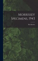 Morrissey Specimens, 1943