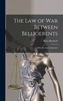 The Law of War Between Belligerents; A History and Commentary