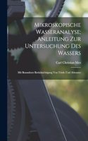 Mikroskopische Wasseranalyse; Anleitung Zur Untersuchung Des Wassers
