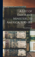 A List of Emigrant Ministers to America, 1690-1811