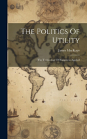 The Politics Of Utility