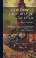 Der Bayerische Post- Und Bahn-expeditor