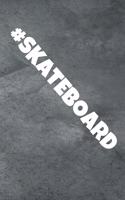 #Skateboard