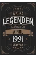 Wahre Legenden wurden im April 1991 geboren: Vintage Geburtstag Notizbuch - individuelles Geschenk für Notizen, Zeichnungen und Erinnerungen - liniert mit 100 Seiten