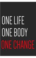One Life One Body One Change