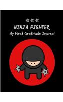 My First Gratitude Journal: Cute NINJA 3-Minute Daily Gratitude Journal with Prompts for Boys, Large Lined Notebook