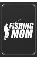 Fishing Mom: Fishing Mother Log Fisherman Logbook Journal Notebook