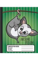 Awesome Possum Composition Book: WIDE RULED School Notebook. Cute Opossum Kawaii Blank Lined Journal for Kids