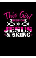 This Girl Runs on Jesus & Skiing: 6x9 inches checkered notebook, 120 Pages, Composition Book and Journal, perfect gift idea for girls like your daughter, sister or girlfriend who lov