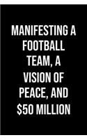 Manifesting A Football Team A Vision Of Peace And 50 Million