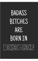 Badass bitches are born in december