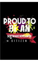 Proud to be a software developer citizen: Notebook - Journal - Diary - 110 Lined pages - 6 x 9 in - 15.24 x 22.86 cm - Doodle Book - Funny Great Gift