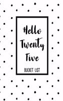 Hello Twenty Five Bucket List